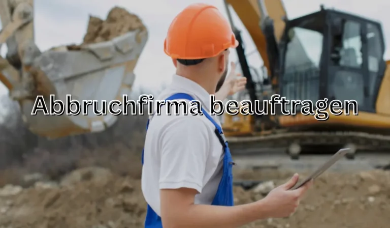 Abbruchfirma beauftragen